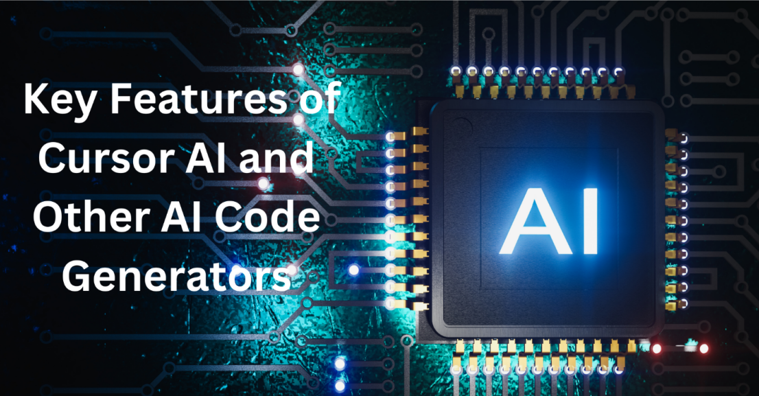 Key Features of Cursor AI and Other AI Code Generators