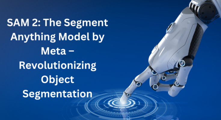 SAM 2: The Segment Anything Model by Meta