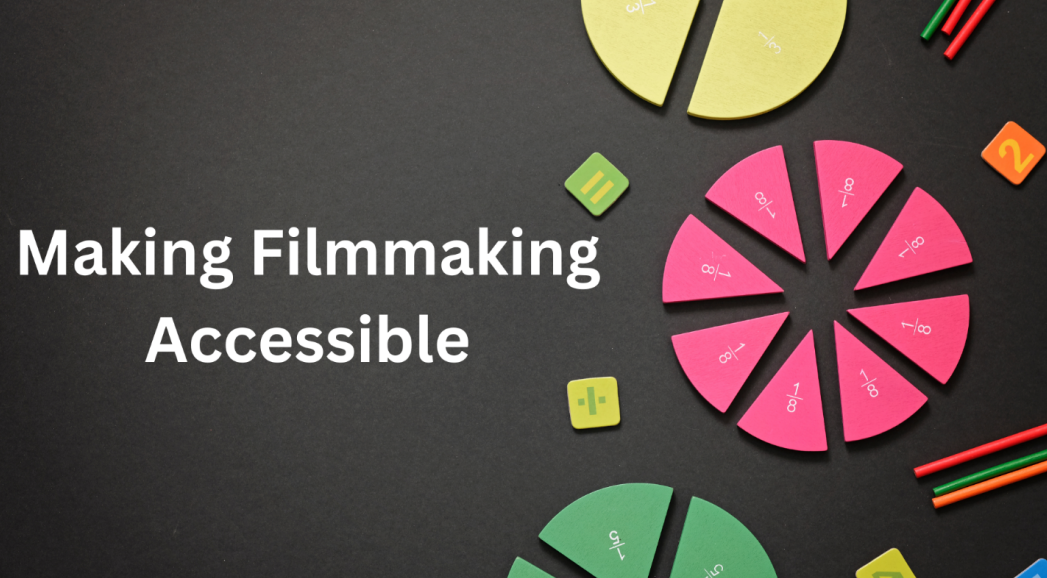 Making Filmmaking Accessible